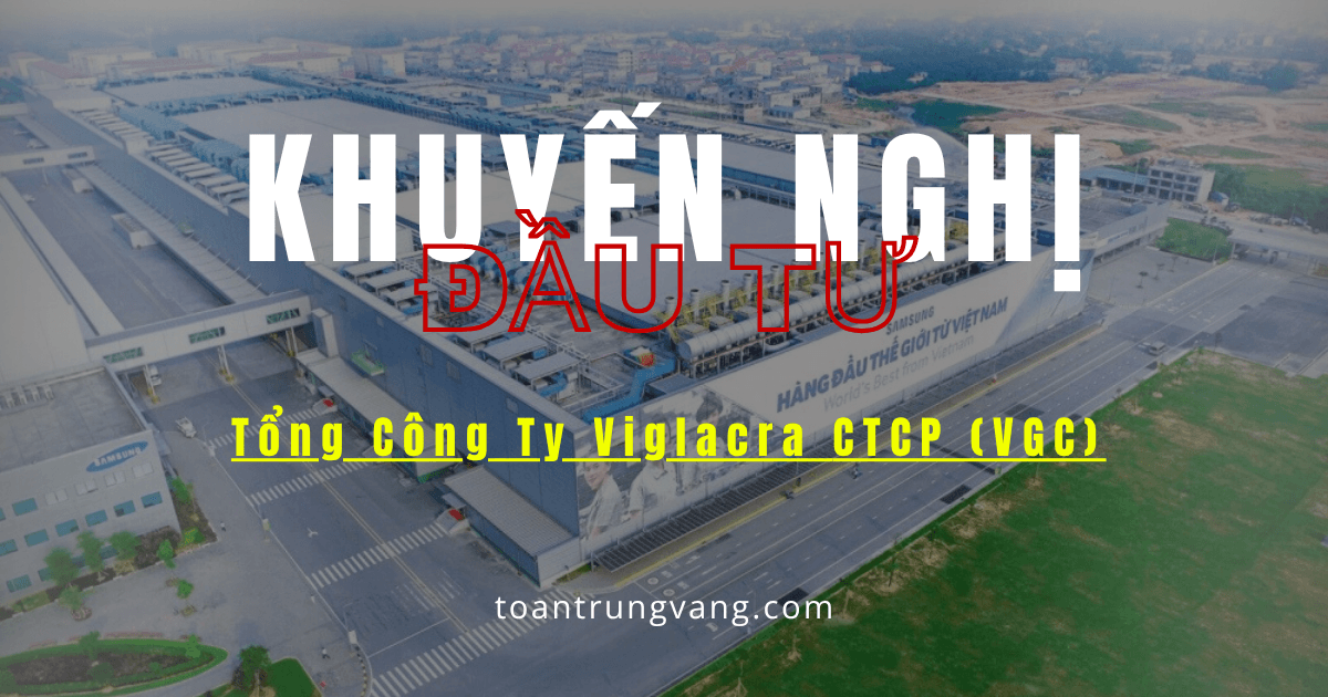 Phân Tích Chiến Lược Viglacera (VGC): Tầm Nhìn 2026-2027 và Dòng Chảy Động Lực Kép
