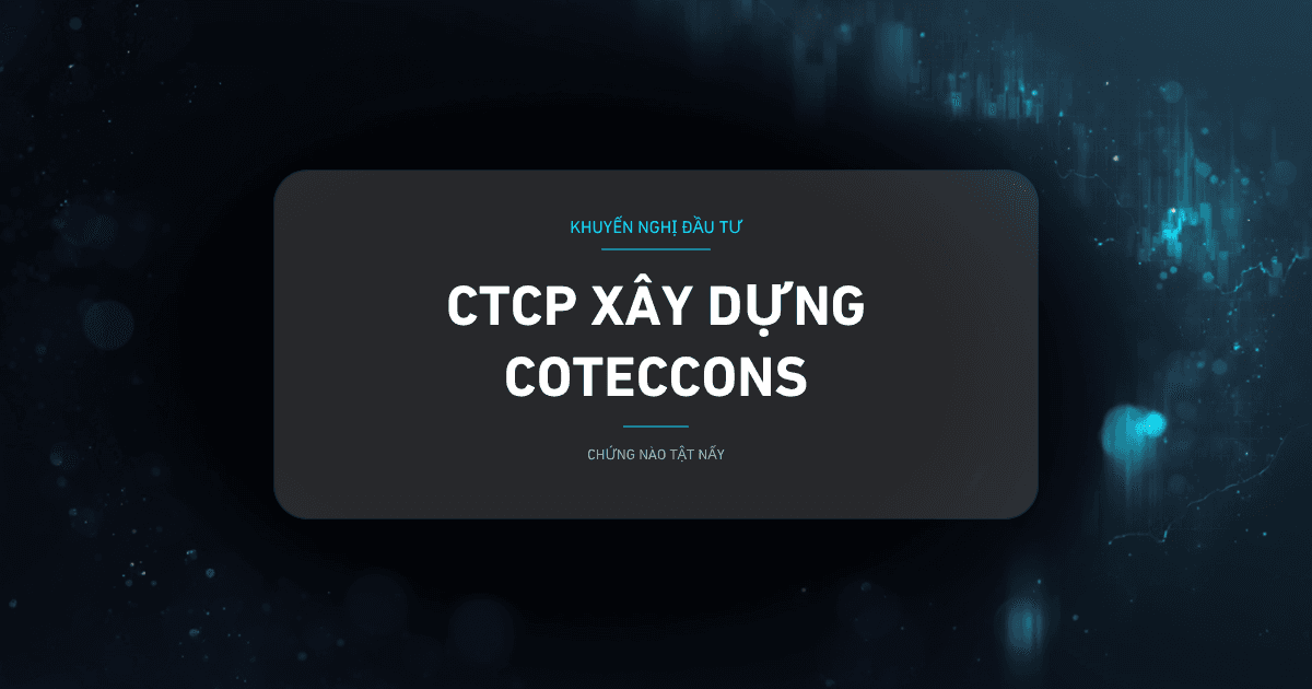 Kỷ Nguyên Xây Dựng Mới: Coteccons Bứt Phá Giữa Biến Động Vĩ Mô