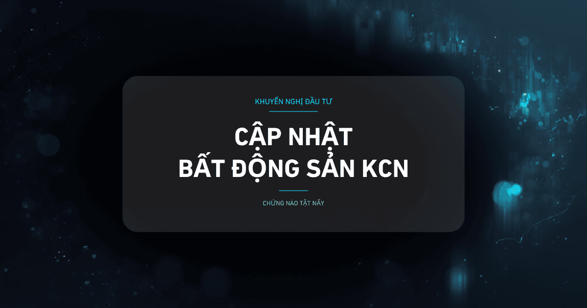Cập Nhật Ngành BĐS Khu Công Nghiệp: Dòng Vốn FDI Thúc Đẩy, Lợi Nhuận Tăng Tốc Năm 2027